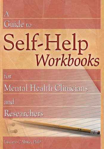 Бумажная книга «A Guide to Self-Help Workbooks for Mental Health Clinicians and Researchers», автор Лучано Л'Абате - фото №1