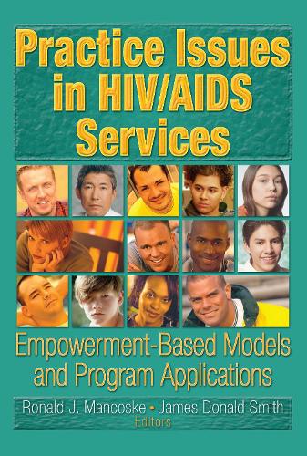 Бумажная книга «Practice Issues in HIV/AIDS Services: Empowerment-Based Models and Program Applications», авторов Джеймс Д. Смит, Р. Деннис Шелби, Рональд Дж Манкоске - фото №1