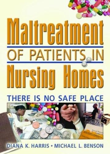 Бумажная книга «Maltreatment of Patients in Nursing Homes: There Is No Safe Place», авторов Диана Харрис, Гарольд Г. Кениг - фото №1