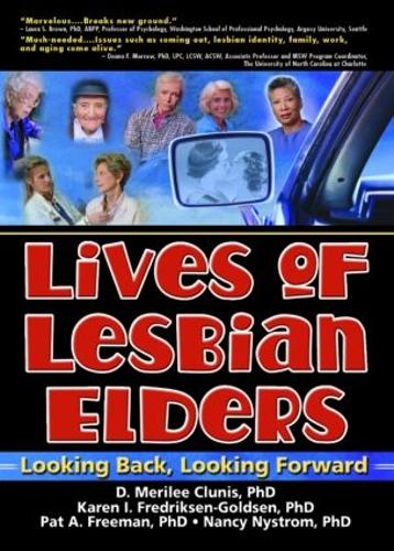 Паперова книга «Lives of Lesbian Elders: Looking Back, Looking Forward», авторів Д. Мерілі Клуніс, Дж Діана Гарнер, Карен І. Фредріксен-Голдсен, Ненсі М. Ністром, Пет А. Фріман - фото №1