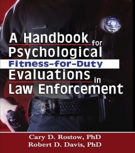 Бумажная книга «A Handbook for Psychological Fitness-for-Duty Evaluations in Law Enforcement», авторов Кэри Д. Ростоу, Роберт Д. Дэвис - фото №1