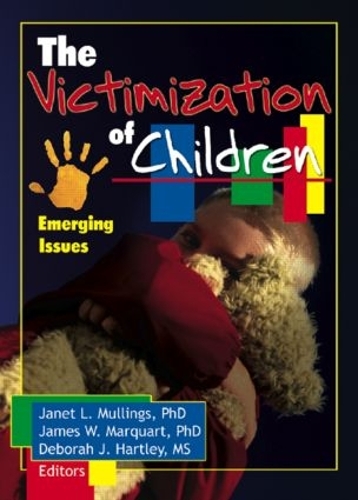 Бумажная книга «The Victimization of Children: Emerging Issues», авторов Дебора Хартли, Джеймс Маркварт, Джанет Маллингс - фото №1