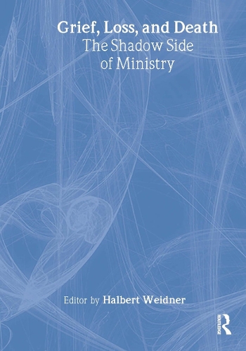 Бумажная книга «Grief, Loss, and Death: The Shadow Side of Ministry», авторов Эндрю Дж. Уивер, Халберт Вайднер - фото №1