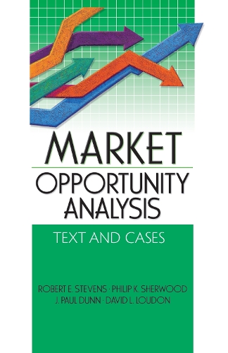 Бумажная книга «Market Opportunity Analysis: Text and Cases», авторов Дэвид Л Лаудон, Джон Пол Данн, Филип К. Шервуд, Роберт Э. Стивенс - фото №1