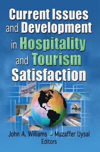 Бумажная книга «Current Issues and Development in Hospitality and Tourism Satisfaction», авторов Джон А. Уильямс, Музаффер Уйсал - фото №1