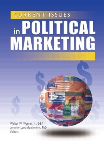 Бумажная книга «Current Issues in Political Marketing», авторов Дженнифер Лис-Маршмент, Уолтер Уаймер, младший - фото №1