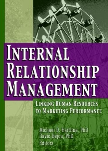 Бумажная книга «Internal Relationship Management: Linking Human Resources to Marketing Performance», авторов Дэвид Бежу, Майкл Д Хартлайн - фото №1