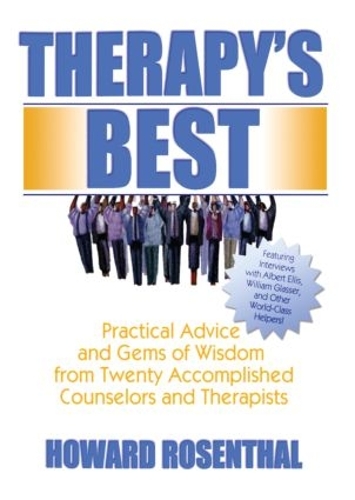 Бумажная книга «Therapy's Best: Practical Advice and Gems of Wisdom from Twenty Accomplished Counselors and Therapists», автор Говард Розенталь - фото №1