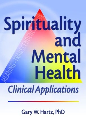 Бумажная книга «Spirituality and Mental Health: Clinical Applications», автор Гэри В. Хартц - фото №1