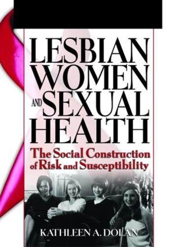 Бумажная книга «Lesbian Women and Sexual Health: The Social Construction of Risk and Susceptibility», автор Р. Деннис Шелби - фото №1