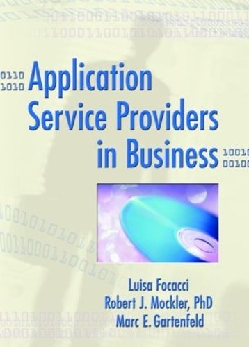 Бумажная книга «Application Service Providers in Business», авторов Луиза Фокаччи, Марк Гартенфельд, Роберт Моклер - фото №1