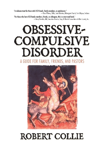 Бумажная книга «Obsessive-Compulsive Disorder: A Guide for Family, Friends, and Pastors», автор Роберт Колли - фото №1