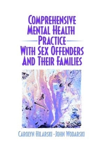 Бумажная книга «Comprehensive Mental Health Practice with Sex Offenders and Their Families», авторов Джон С. Водарски, М. Кэролин Хиларски - фото №1