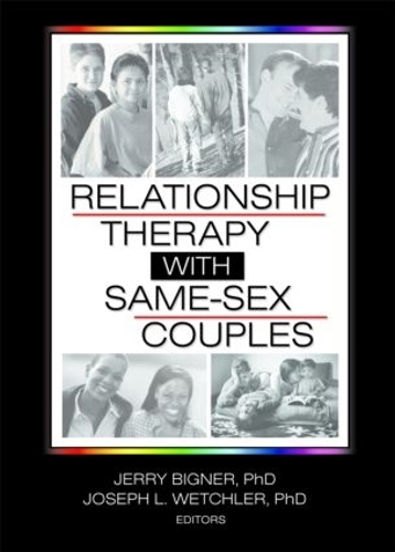 Бумажная книга «Relationship Therapy with Same-Sex Couples», авторов Джерри Бигнер, Джозеф Л. Ветчлер - фото №1