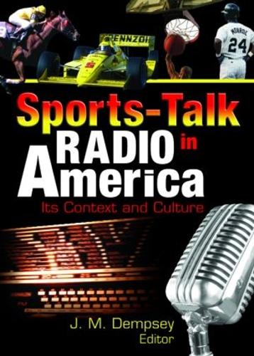 Бумажная книга «Sports-Talk Radio in America: Its Context and Culture», авторов Фрэнк Хоффманн, Джек М. Демпси, Мартин Дж. Мэннинг - фото №1