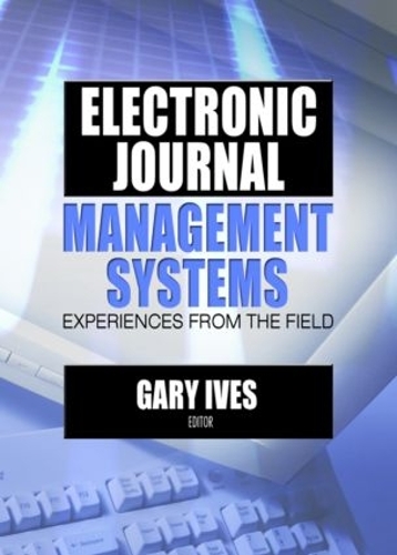 Бумажная книга «Electronic Journal Management Systems: Experiences from the Field», автор Гэри У. Айвз - фото №1