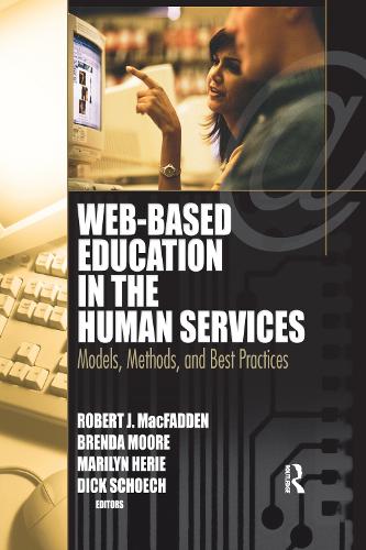 Паперова книга «Web-Based Education in the Human Services: Models, Methods, and Best Practices», авторів Бренда Мур, Мерилін Хері, Річард Шох, Роберт Джеймс Макфадден - фото №1