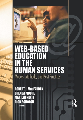 Паперова книга «Web-Based Education in the Human Services: Models, Methods, and Best Practices», авторів Бренда Мур, Мерилін Хері, Річард Шох, Роберт Джеймс Макфадден - фото №1