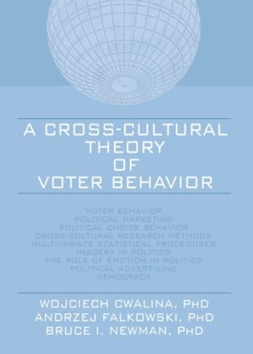 Бумажная книга «A Cross-Cultural Theory of Voter Behavior», авторов Анджей Фальковски, Брюс И Ньюман, Войцех Цвалина - фото №1