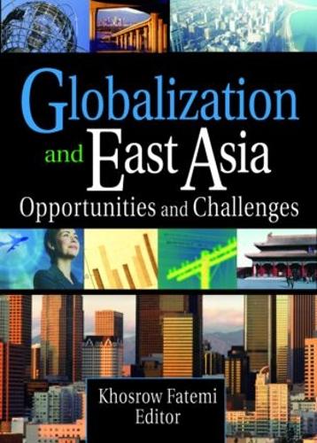 Бумажная книга «Globalization and East Asia: Opportunities and Challenges», авторов Эрденер Кайнак, Хосров Фатеми - фото №1