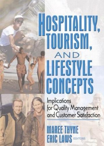 Бумажная книга «Hospitality, Tourism, and Lifestyle Concepts: Implications for Quality Management and Customer Satisfaction», авторов Эрик Лоус, Маре Тайн - фото №1