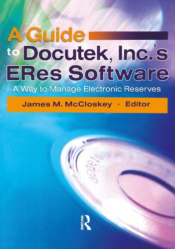 [object Object] «A Guide to Docutek Inc.'s ERes Software: A Way to Manage Electronic Reserves», автор Джеймс Макклоскі - фото №1