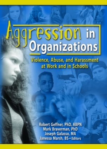 Бумажная книга «Aggression in Organizations: Violence, Abuse, and Harassment at Work and in Schools», автор Марк Брейверман - фото №1