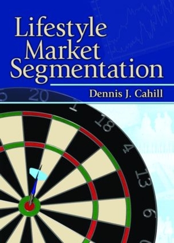 Паперова книга «Lifestyle Market Segmentation», авторів Арт Вайнштейн, Денніс Джей Кехілл - фото №1