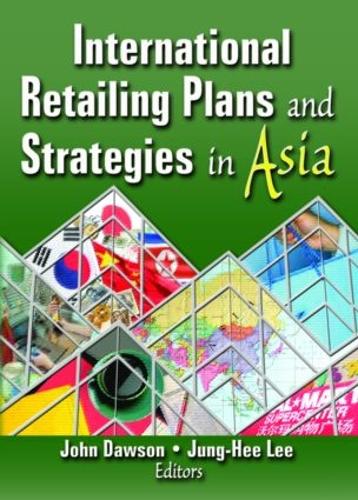 Бумажная книга «International Retailing Plans and Strategies in Asia», авторов Эрденер Кайнак, Джон Доусон, Чжун Хи Ли - фото №1