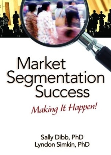 Паперова книга «Market Segmentation Success: Making It Happen!», авторів Ліндон Сімкін, Саллі Дібб - фото №1