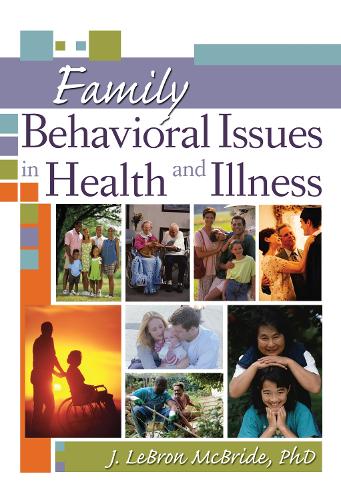 Бумажная книга «Family Behavioral Issues in Health and Illness», автор Дж. Леброн Макбрайд - фото №1