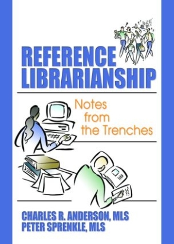 Паперова книга «Reference Librarianship: Notes from the Trenches», авторів Чарльз Р. Андерсон, Пітер Спренкл - фото №1