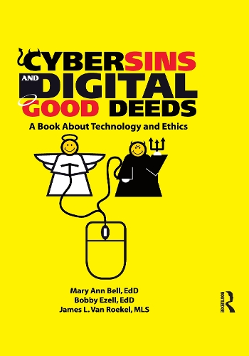 Бумажная книга «Cybersins and Digital Good Deeds: A Book About Technology and Ethics», авторов Бобби Эзелл, Джеймс Ван Рёкель, МэриЭнн Белл - фото №1