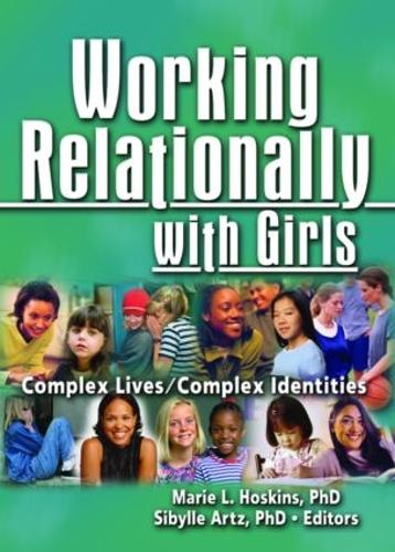 Бумажная книга «Working Relationally with Girls: Complex Lives/Complex Identities» - фото №1