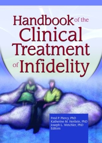 Бумажная книга «Handbook of the Clinical Treatment of Infidelity», авторов Фред П. Пирси, Джозеф Л. Ветчлер, Кэтрин Милевски Хертлейн - фото №1