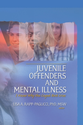 Паперова книга «Juvenile Offenders and Mental Illness: I Know Why the Caged Bird Cries», автор Ліза А. Рапп-Паллічі - фото №1
