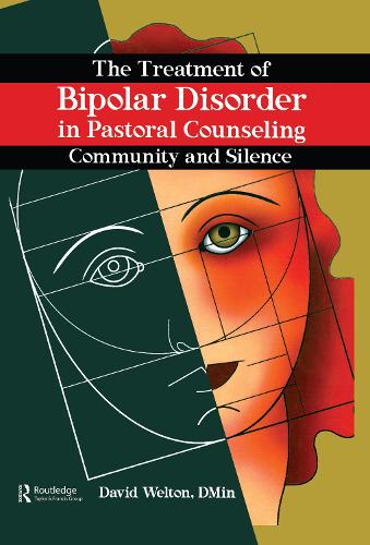 Бумажная книга «The Treatment of Bipolar Disorder in Pastoral Counseling: Community and Silence», авторов Дэвид Уэлтон, Гарольд Г. Кениг - фото №1