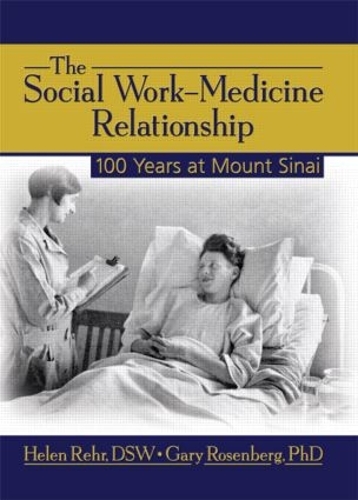 Бумажная книга «The Social Work-Medicine Relationship: 100 Years at Mount Sinai», авторов Хелен Рер, Розенберг Гэри - фото №1