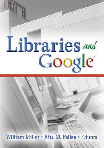 Паперова книга «Libraries and Google», авторів Ріта М. Пеллен, Вільям Міллер - фото №1