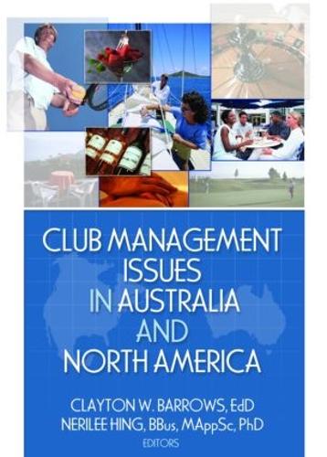 Бумажная книга «Club Management Issues in Australia and North America», авторов Клейтон У. Барроуз, Нерили Хинг - фото №1