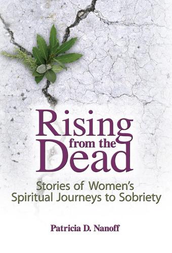 Бумажная книга «Rising from the Dead: Stories of Women's Spiritual Journeys to Sobriety», автор Патриция Нанофф - фото №1