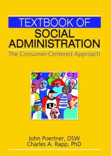 Паперова книга «Textbook of Social Administration: The Consumer-Centered Approach», авторів Чарльз А. Рапп, Джон Поертнер - фото №1