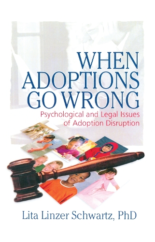 Паперова книга «When Adoptions Go Wrong: Psychological and Legal Issues of Adoption Disruption», автор Літа Лінцер Шварц - фото №1
