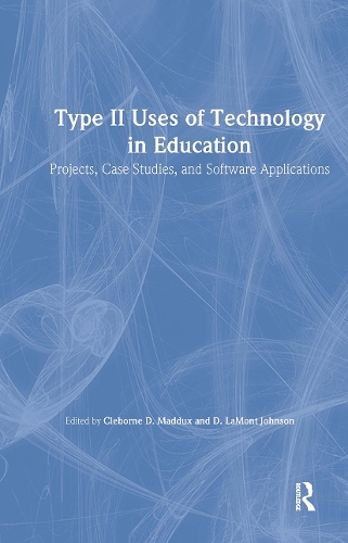 Бумажная книга «Type II Uses of Technology in Education: Projects, Case Studies, and Software Applications» - фото №1