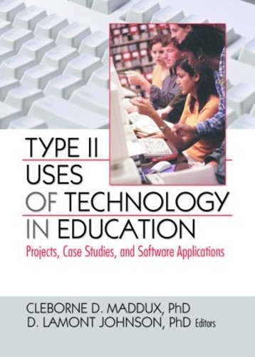 Бумажная книга «Type II Uses of Technology in Education: Projects, Case Studies, and Software Applications» - фото №1
