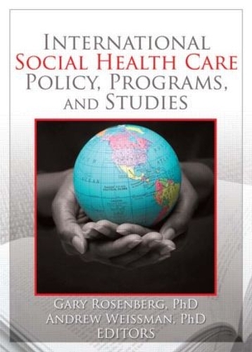 Бумажная книга «International Social Health Care Policy, Program, and Studies», авторов Эндрю Вайсман, Гэри Розенбург - фото №1