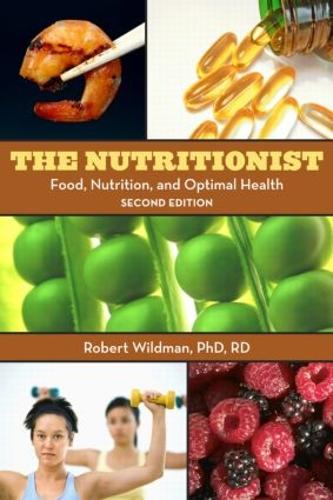 Бумажная книга «The Nutritionist: Food, Nutrition, and Optimal Health, 2nd Edition», автор Роберт Э. К. Уайлдман - фото №1