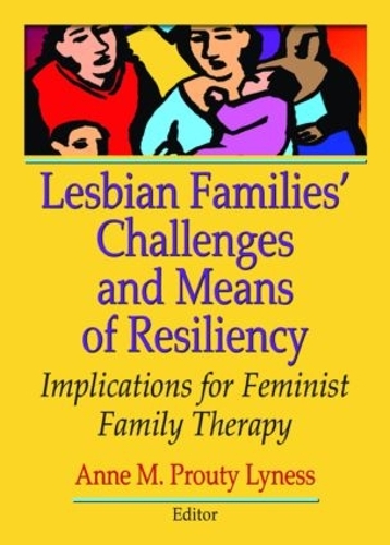 Бумажная книга «Lesbian Families' Challenges and Means of Resiliency: Implications for Feminist Family Therapy» - фото №1