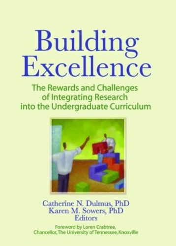 Бумажная книга «Building Excellence: The Rewards and Challenges of Integrating Research into the Undergraduate Curriculum» - фото №1