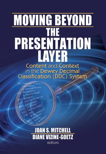 Бумажная книга «Moving Beyond the Presentation Layer: Content and Context in the Dewey Decimal Classification (DDC) System» - фото №1